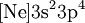 [\mbox{Ne}] 3\mbox{s}^2 3\mbox{p}^4 \,\!