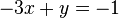 -3x + y = -1