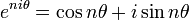 e^{ni\theta} = \cos{n\theta} + i\sin{n\theta}