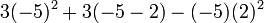 3(-5)^2+3(-5-2)-(-5)(2)^2