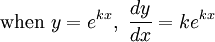  \mbox{when}\ y = e^{kx},\ \frac{dy}{dx} = ke^{kx} 