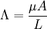 \Lambda = \frac{\mu A}{L}