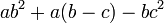 ab^2+a(b-c)-bc^2