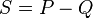 S = P - Q