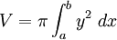  V = \pi \int_a^b y^2\ dx 