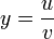  y = \frac{u}{v} 