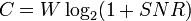 C = W \log_2 (1 + SNR)
