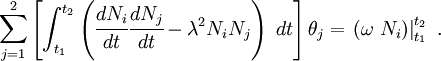 
        \sum_{j=1}^2 \left[ 
          \int_{t_1}^{t_2}\left(\cfrac{dN_i}{dt}\cfrac{dN_j}{dt} -
                          \lambda^2 N_i N_j\right)~dt\right]\theta_j =
        \left.\left(\omega~N_i\right)\right|_{t_1}^{t_2} ~.
      
