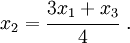 
x_2 = \cfrac{3x_1+x_3}{4}~.
