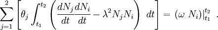 
        \sum_{j=1}^2 \left[\theta_j 
          \int_{t_1}^{t_2}\left(\cfrac{dN_j}{dt}\cfrac{dN_i}{dt} -
                          \lambda^2 N_j N_i\right)~dt\right] =
        \left.\left(\omega~N_i\right)\right|_{t_1}^{t_2} ~.
      