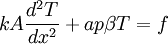 kA\frac{d^2T}{dx^2}+ap\beta T=f