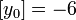 [y_{0}] = -6