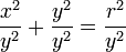  \frac{x^2}{y^2} + \frac{y^2}{y^2} = \frac{r^2}{y^2} 