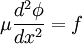 \mu\frac{d^2\phi}{dx^2}=f