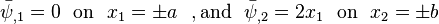 
\bar{\psi}_{,1} = 0 ~~\text{on}~~ x_1 = \pm a ~~,\text{and}~~
\bar{\psi}_{,2} = 2x_1 ~~\text{on}~~ x_2 = \pm b

