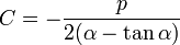 
   {C = -\frac{p}{2(\alpha - \tan\alpha)}}
