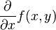 \frac{\partial}{\partial x} f(x,y)