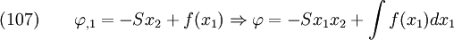 \text{(107)} \qquad
    \varphi_{,1} = -Sx_2 + f(x_1) \Rightarrow
    \varphi = -Sx_1x_2 + \int f(x_1) dx_1
  