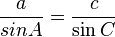 \frac {a}{sin A}=\frac{c}{\sin C}