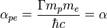 \alpha_{pe}=  \frac{ \Gamma m_p m_e }{\hbar c }= \alpha 