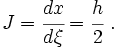 
  J = \cfrac{dx}{d\xi} = \cfrac{h}{2} ~.
