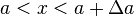 a < x < a+\Delta a