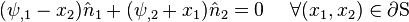 
(\psi_{,1} - x_2) \hat{n}_{1} + 
(\psi_{,2} + x_1) \hat{n}_{2} = 0
~~~~ \forall (x_1, x_2) \in \partial\text{S}
