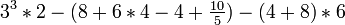 3^3 * 2 - (8 + 6 * 4 - 4 + \tfrac{10}{5}) - (4 + 8) * 6