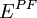 E^{PF}