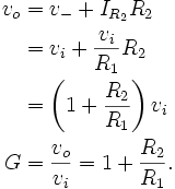 
 \begin{align}
  v_o &= v_- + I_{R_2} R_2\\
      &= v_i + \frac{v_i}{R_1} R_2 \\
      &= \left( 1 + \frac{R_2}{R_1} \right) v_i \\
  G &= \frac{v_o}{v_i} = 1 + \frac{R_2}{R_1}.
 \end{align}
