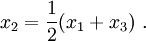 
x_2 = \frac{1}{2}(x_1 + x_3) ~.

