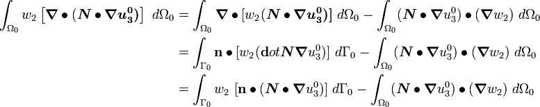 \begin{align}
\int_{\Omega_0} w_2\left[\boldsymbol{\nabla} \bullet (\boldsymbol{N}\bullet\boldsymbol{\nabla u^0_3)}\right]~d\Omega_0&= 
\int_{\Omega_0} \boldsymbol{\nabla} \bullet [w_2(\boldsymbol{N}\bullet\boldsymbol{\nabla u^0_3)]}~d\Omega_0 - 
 \int_{\Omega_0} (\boldsymbol{N}\bullet\boldsymbol{\nabla} u^0_3)\bullet(\boldsymbol{\nabla} w_2)
~d\Omega_0 \\
& = 
\int_{\Gamma_0} \mathbf{n}\bullet[w_2(\mathbf{d}ot{\boldsymbol{N}{\boldsymbol{\nabla} u^0_3})]}~d\Gamma_0 -
\int_{\Omega_0} (\boldsymbol{N}\bullet\boldsymbol{\nabla} u^0_3)\bullet(\boldsymbol{\nabla} w_2)
~d\Omega_0 \\
& = 
\int_{\Gamma_0} w_2~[\mathbf{n}\bullet(\boldsymbol{N}\bullet\boldsymbol{\nabla} u^0_3)]~d\Gamma_0 -
\int_{\Omega_0} (\boldsymbol{N}\bullet\boldsymbol{\nabla} u^0_3)\bullet(\boldsymbol{\nabla} w_2)
~d\Omega_0 
\end{align}