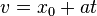 v = x_0+at 