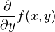 \frac{\partial}{\partial y} f(x,y)