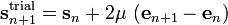 
\mathbf{s}_{n+1}^{\text{trial}} = \mathbf{s}_n + 2\mu~(\mathbf{e}_{n+1}-\mathbf{e}_n)
