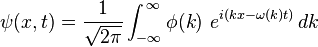    \psi(x,t) = \frac{1}{\sqrt{2\pi}} \int^{\,\infty}_{-\infty}   \phi(k) ~ e^{i(kx-\omega(k)t)} \,dk 