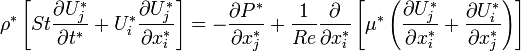 \rho^{*}\left[St\frac{\partial U_{j}^{*}}{\partial t^{*}} + U_{i}^{*}\frac{\partial U_{j}^{*}}{\partial x^{*}_{i}}\right] = -\frac{\partial P^{*}}{\partial x_{j}^{*}} + \frac{1}{Re}\frac{\partial}{\partial x_{i}^{*}}\left[\mu^{*}\left(\frac{\partial U_{j}^{*}}{\partial x_{i}^{*}} + \frac{\partial U_{i}^{*}}{\partial x_{j}^{*}}\right) \right] 