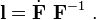 
 \mathbf{l} = \dot{\mathbf{F}}~\mathbf{F}^{-1} ~.
