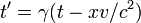 t' = \gamma(t-xv/c^2)\,\!