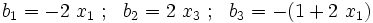 
      { b_1 = -2~x_1~;~~b_2 = 2~x_3~;~~b_3 = - (1 + 2~x_1)}
    