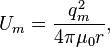  U_m = \frac { q_m^2 }{4\pi \mu_0 r},