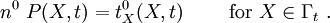 
{
n^0~P(X,t) = t^0_X(X,t) \qquad ~\text{for}~X \in \Gamma_t ~.
}
