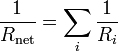 \frac{1}{R_\mathrm{net}} = \sum_i \frac{1}{R_i}\,\!