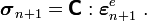 
\boldsymbol{\sigma}_{n+1} = \boldsymbol{\mathsf{C}}:\boldsymbol{\varepsilon}_{n+1}^e ~.
