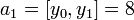 a_{1} = [y_{0},y_{1}] = 8