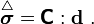 
\overset{\triangle}{\boldsymbol{\sigma}} = \boldsymbol{\mathsf{C}}:\mathbf{d} ~.
