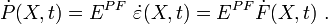 
{
\dot{P}(X,t) = E^{PF}~\dot{\varepsilon}(X,t) = 
 E^{PF}\dot{F}(X,t)~.
}
