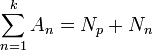 \displaystyle\sum_{n=1}^k A_n = N_p + N_n