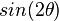 sin(2\theta) \,