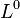 \ L^{0}
